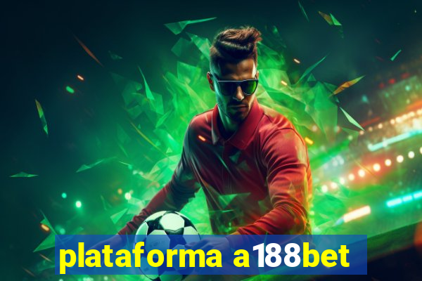 plataforma a188bet